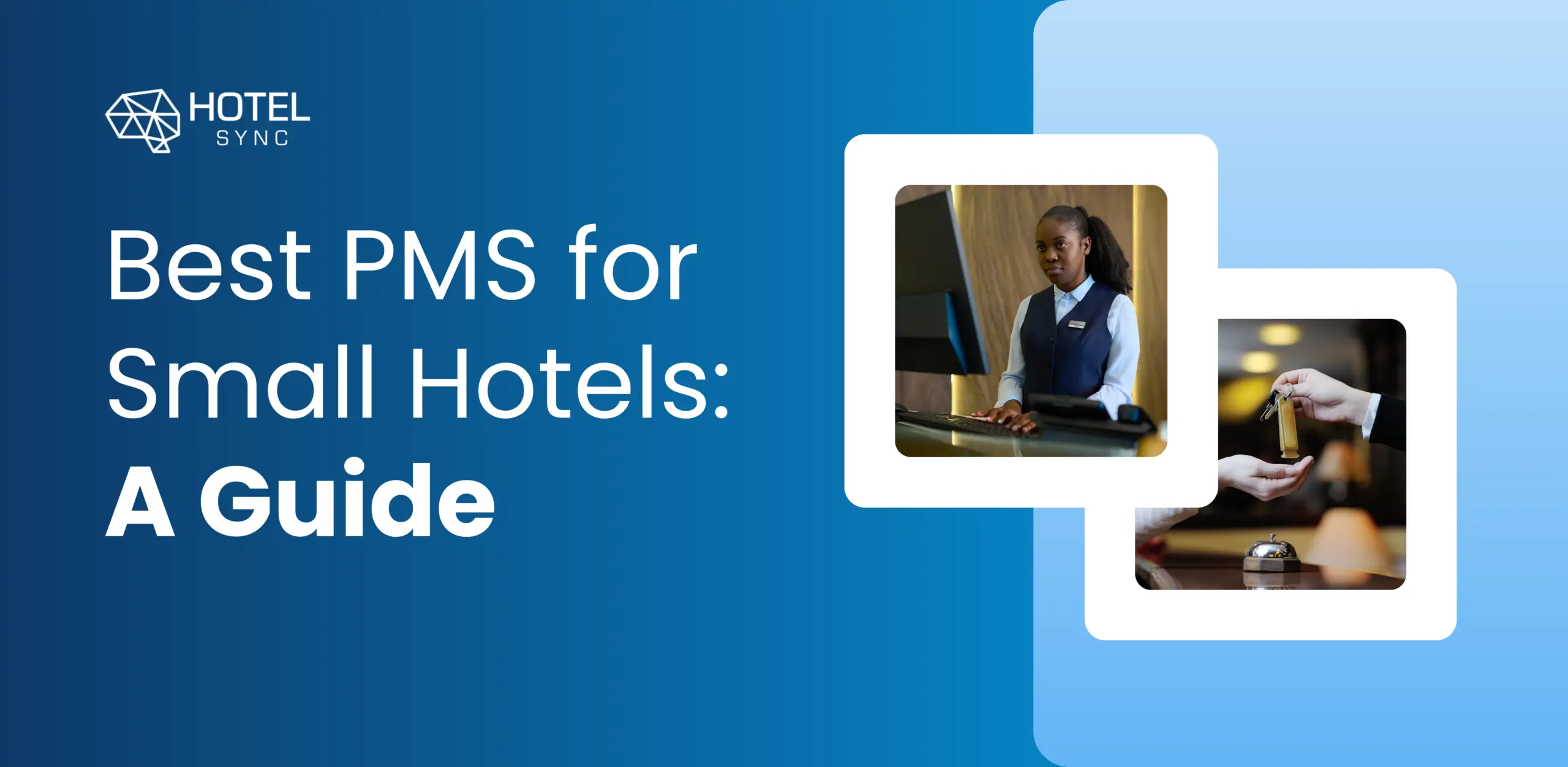HotelSync-Blog: Das beste Hotel-Property-Management-System für Ihr kleines Hotel finden: Der umfassende Leitfaden
